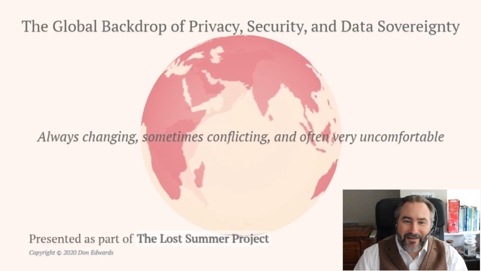 Screenshot of Don on webcam superimposed over the title slide for his talk on the Global Backdrop of Privacy, Security, and Data Sovereignty